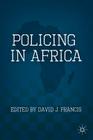 Policing in Africa By D. Francis Cover Image