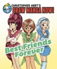 Best Friends Forever: Christopher Hart's Draw Manga Now! Cover Image