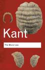 The Moral Law: Groundwork of the Metaphysics of Morals (Routledge Classics) By Immanuel Kant, H. J. Paton (Introduction by), H. J. Paton (Translator) Cover Image
