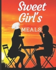 Sweet Girl's Meals By Denise M. Smith, Ana Varanyi (Contribution by), Rene Rauschenberger (Contribution by) Cover Image