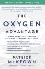 The Oxygen Advantage: Simple, Scientifically Proven Breathing Techniques to Help You Become Healthier, Slimmer, Faster, and Fitter Cover Image