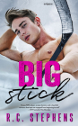 Big Stick By R. C. Stephens, Ariela Crow (Read by), Burke Stevens (Read by) Cover Image