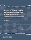Stages of Abuse, Neglect, and Dependency Cases in North Carolina: From Report to Final Disposition, 2021 By Sarah DePasquale Cover Image
