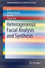 Heterogeneous Facial Analysis and Synthesis (Springerbriefs in Computer Science) By Yi Li, Huaibo Huang, Ran He Cover Image