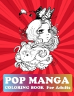Pop Manga Coloring Book For Adults: Pop Manga Cute and Creepy Coloring Book Cover Image