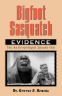 Bigfoot Sasquatch Evidence: The Anthropologist Speaks Out By Grover S. Krantz Cover Image