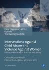 Interventions Against Child Abuse and Violence Against Women: Ethics and Culture in Practice and Policy By Carol Hagemann-White (Editor), Liz Kelly (Editor), Thomas Meysen (Editor) Cover Image