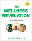 The Wellness Revelation: Lose What Weighs You Down So You Can Love God, Yourself, and Others By Alisa Keeton Cover Image