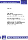 Das Recht Des Eg-Arzneimittelmarktes Und Des Freien Warenverkehrs: Freier Warenverkehr in Der Eg, Europaeisches Arzneimittelsicherheitsrecht Und Das V By Uwe Thier Cover Image