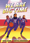We Are Big Time: (A Graphic Novel) By Hena Khan, Safiya Zerrougui (Illustrator) Cover Image