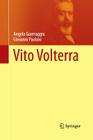 Vito Volterra By Angelo Guerraggio, Giovanni Paoloni, Kim Williams (Translator) Cover Image
