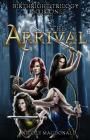 The Arrival (Birthright Trilogy #1) By Nicole MacDonald, Jenn dePaola (Cover Design by) Cover Image