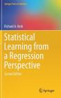 Statistical Learning from a Regression Perspective (Springer Texts in Statistics) By Richard A. Berk Cover Image