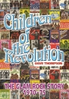 Children of the Revolution: The Glam Rock Story 1970–1975 By Dave Thompson Cover Image