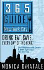 365 Guide New York City: Drink. Eat. Save. Every Day of the Year. a Guide to New York City Restaurant Deals and Bar Specials. By Monica Dinatale Cover Image