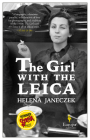 The Girl with the Leica: Based on the True Story of the Woman Behind the Name Robert Capa By Helena Janeczek, Ann Goldstein (Translator) Cover Image