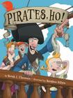 Pirates, Ho! By Sarah L. Thomson, Stephen Gilpin (Illustrator) Cover Image