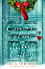 Coming Home to Mistletoe Cottage By Celia Anderson Cover Image