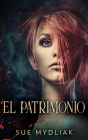 El Patrimonio (Rosewood #1) By Sue Mydliak Cover Image