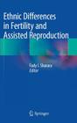 Ethnic Differences in Fertility and Assisted Reproduction By Fady I. Sharara (Editor) Cover Image