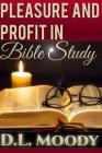 Pleasure and Profit in Bible Study (Christian Classics #12) By Sarah James (Editor), D. L. Moody Cover Image