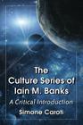 Culture Series of Iain M. Banks: A Critical Introduction Cover Image