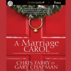 Marriage Carol By Chris Fabry, Chris Fabry (Read by), Gary Chapman Cover Image