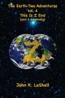 The Earth-Two Adventures, Vol. 4: This Is Z End By John K. Lashell Cover Image