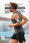 Selbstgemachte Proteinriegel-Rezepte fur ein beschleunigtes Muskelwachstum fur Marathonlaufer: Steigere auf naturliche Weise dein Muskelwachstum und r By Correa (Zertifizierter Sport-Ernahrungsb Cover Image