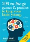 299 On-the-Go Games & Puzzles to Keep Your Brain Young: Minutes a Day to Mental Fitness By Nancy Linde Cover Image