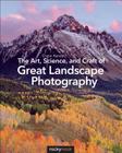 The Art, Science, and Craft of Great Landscape Photography By Glenn Randall Cover Image