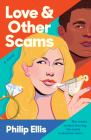 Love & Other Scams By Philip Ellis Cover Image