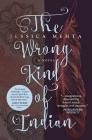 The Wrong Kind of Indian By Jessica Mehta Cover Image
