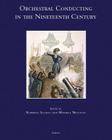 Orchestral Conducting in the Nineteenth Century By Roberto Illiano (Editor), Michela Niccolai (Editor) Cover Image