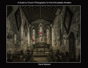 A Guide to Church Photography for the Enthusiastic Amateur Cover Image