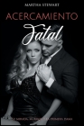 Acercamiento Fatal: Su mirada, su amor y la primera dama [Fatal Approach, Spanish Edition] Cover Image