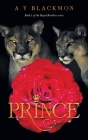 Prince: 1St Book of a 4 Book Series By A. V. Blackmon Cover Image