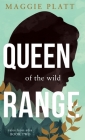 Queen of the Wild Range By Maggie Platt Cover Image