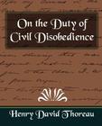 On the Duty of Civil Disobedience (New Edition) By Henry David Thoreau, Henry David Thoreau Cover Image