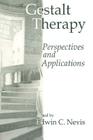 Gestalt Therapy: Perspectives and Applications By Edwin C. Nevis (Editor) Cover Image