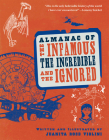 Almanac of the Infamous, the Incredible, and the Ignored By Juanita Rose Violini Cover Image