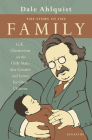The Story of the Family: G.K. Chesterton on the Only State That Creates and Loves Its Own Citizens By G. K. Chesterton, Dale Ahlquist (Editor) Cover Image