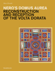 Nero's Domus Aurea: Reconstruction and Reception of the VOLTA Dorata Cover Image