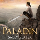 Paladin Lib/E By Sally Slater, Carly Robins (Read by) Cover Image