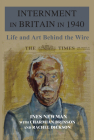 Internment in Britain in 1940: Life and Art Behind the Wire By Ines Newman, Charmian Brinson (With), Rachel Dickson (With) Cover Image
