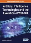 Artificial Intelligence Technologies and the Evolution of Web 3.0 By Tomayess Issa (Editor), Pedro Isaías (Editor) Cover Image
