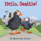 Hello, Seattle! By Martha Zschock Cover Image