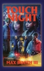 Touch the Night By III Booth, Max Cover Image
