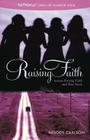 Raising Faith (Faithgirlz / Girls of Harbor View) By Melody Carlson Cover Image