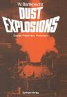 Dust Explosions: Course, Prevention, Protection By H. Brauer (Preface by), Wolfgang Bartknecht, Günther Zwahlen (Contribution by) Cover Image
